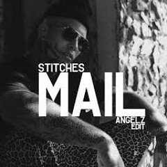 Stitches - Mail (ANGELZ Edit)