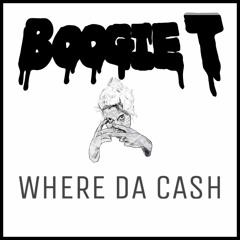 Boogie T. - Where Da Cash