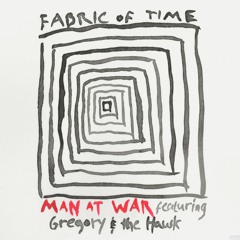 Fabric of Time [feat Gregory and the Hawk]