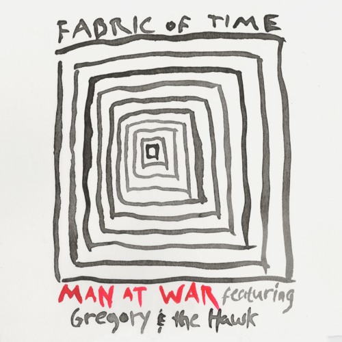 Fabric of Time [feat Gregory and the Hawk]