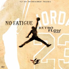 No Fatigue - Retro Flow (Remix)
