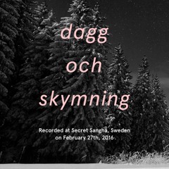 Dauw & Schemering @ Secret Sangha, SE — 27.02.16