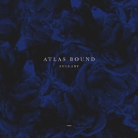 Atlas Bound - Lullaby