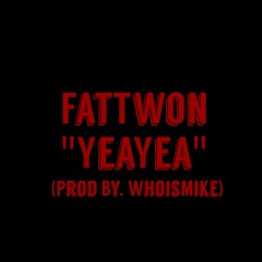 Yea Yea (Prod by. WhoisMike)