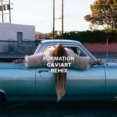 Beyonce - Formation Remix [Prod. CAVIART]