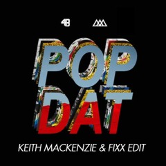 4B x AAZAR - POP DAT (Keith MacKenzie and Fixx Edit)