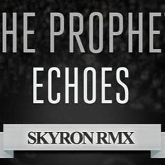 The Prophet - Echos (Skyron Unofficial Rmx)