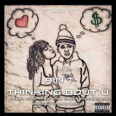 Money Train Gang ($av Mac/KingPin/Major Minnie/Big Mac/J-Reed)- I Ain't Thinkin Bout U