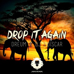 Dreum x DJ LUISCAR - Drop It Again (Original Mix) [JUNGLE RECORDS PROMO]