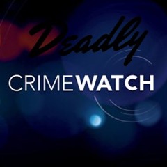 Deadly - Crimewatch