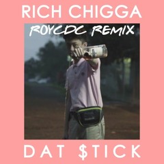 Rich Chigga - Dat $tick (Roycdc Remix)
