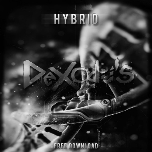 Dexodus - H Y B R I D (Original Mix) [Free Download]