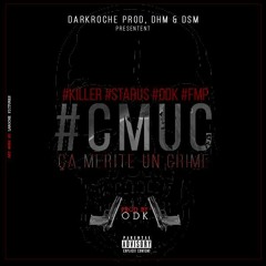 Ca Merite Un Crime ft KILLERZ, STARUS, ODK, FMP (Prod by ODK. Mixed and mastered by LAROCHE)