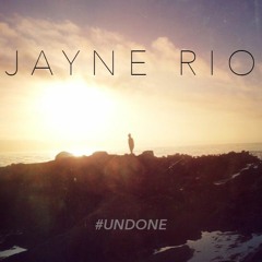 Jayne Rio - #Undone EP