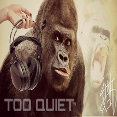 Too Quiet