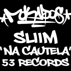 NA CAUTELA - Mokados part. Slim (53Records)