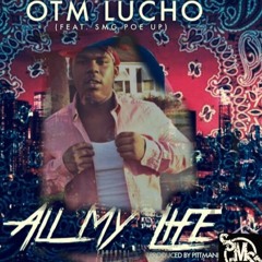 OTM Lucho Feat Poe Up - All My Life (final)