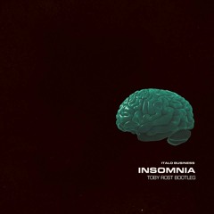 Insomnia ( Toby Rost Bootleg )-FREE DOWNLOAD