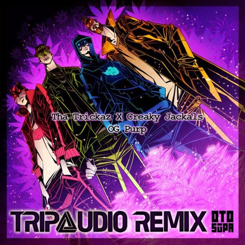 Tha Trickaz X Creaky Jackals - OG Purp (TripXudio Remix)