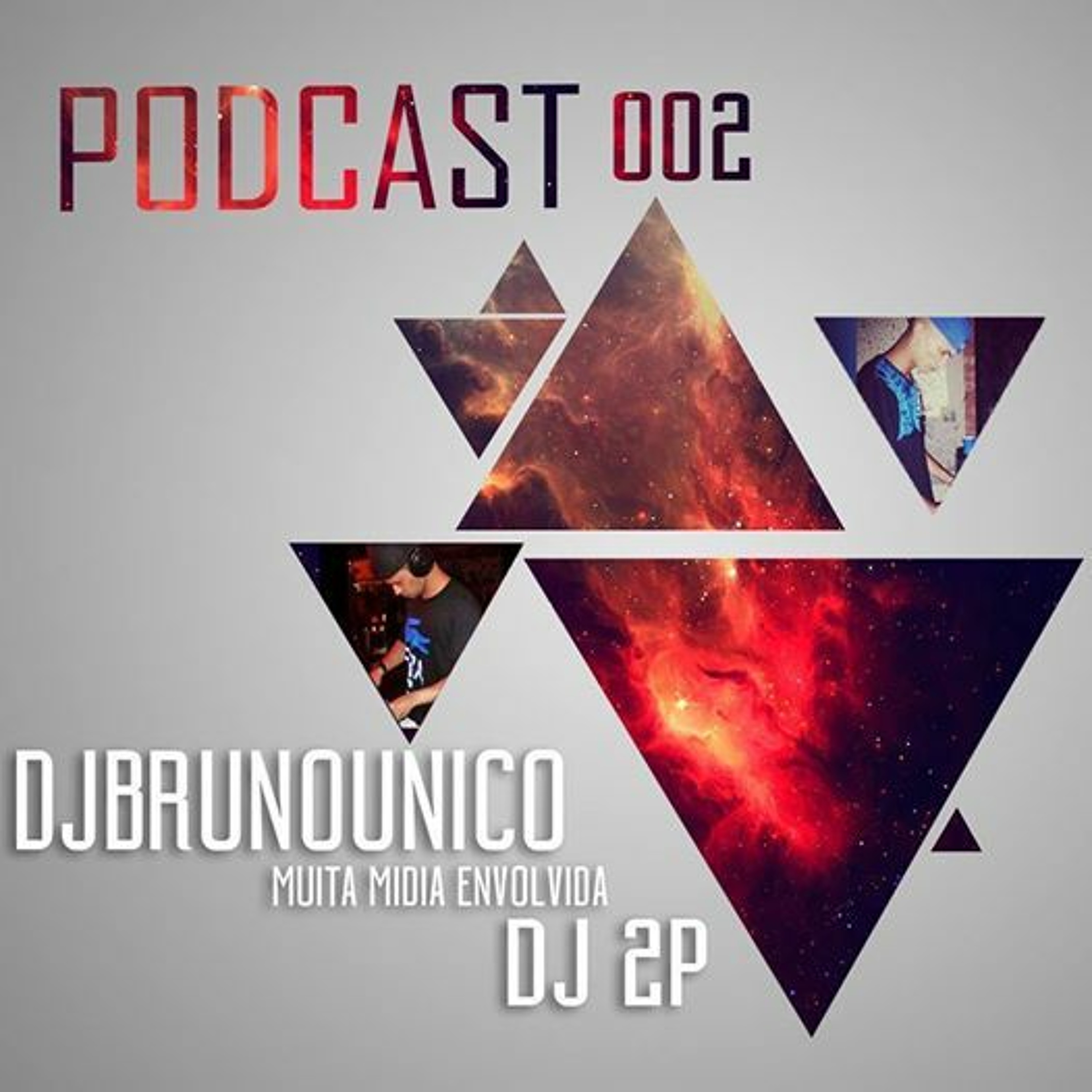 # PODCAST 002 [ DJ 2P & DJ BRUNO ÚNICO ] - MUITA MÍDIA ENVOLVIDA episode artwork
