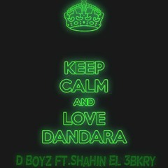 Dandara - D Boys ft.Shahin El 3bkry