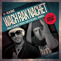 H - Name - Wach Rak Nachet (Mr Samtrax Officiel Rmx 2016) FREE