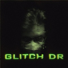 Glitch DR