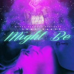 Might Be (High) Ft Lil Washy