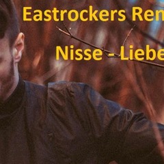 Nisse - Liebe Liebe  Eastrockers Remix