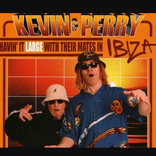 Hav'n it large ( kevin and perry Ibiza mix )