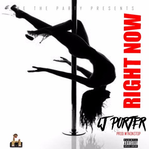 Cj Porter - Right Now (Prod.WtfNonStop)