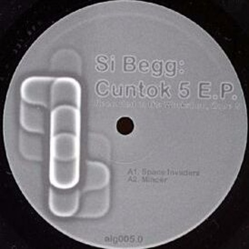 Si Begg - Space Invaders (Cuntok 5 EP) ALG005.0