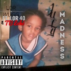 Lor Wugg Ft. TB Loko & Lor 40 - July Madness