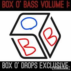Box O' Bass Volume 001: Box O' Drops Exclusive