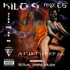KILO-G - MIXES - RITUAL MAFIA MUSIC \ A Fukt Up EP (prod. kilo-g)