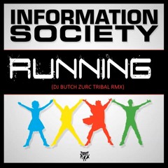 RUNNING - INFORMATION SOCIETY (BUTCH ZURC TRIBAL RMX) - 127.52 BPM