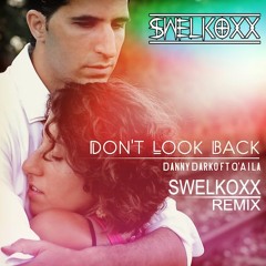 Danny Darko Ft. Q'Aila - Don't Look Back (Walix Remix) [Supported by "Danny Darko"]