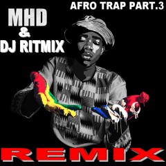 DJ RITMIX & MHD - AFRO TRAP (Part. 3) Remix 2016