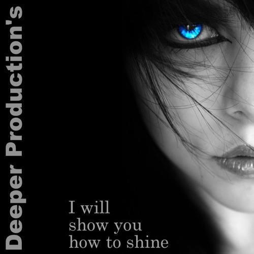I will show you how to shine.