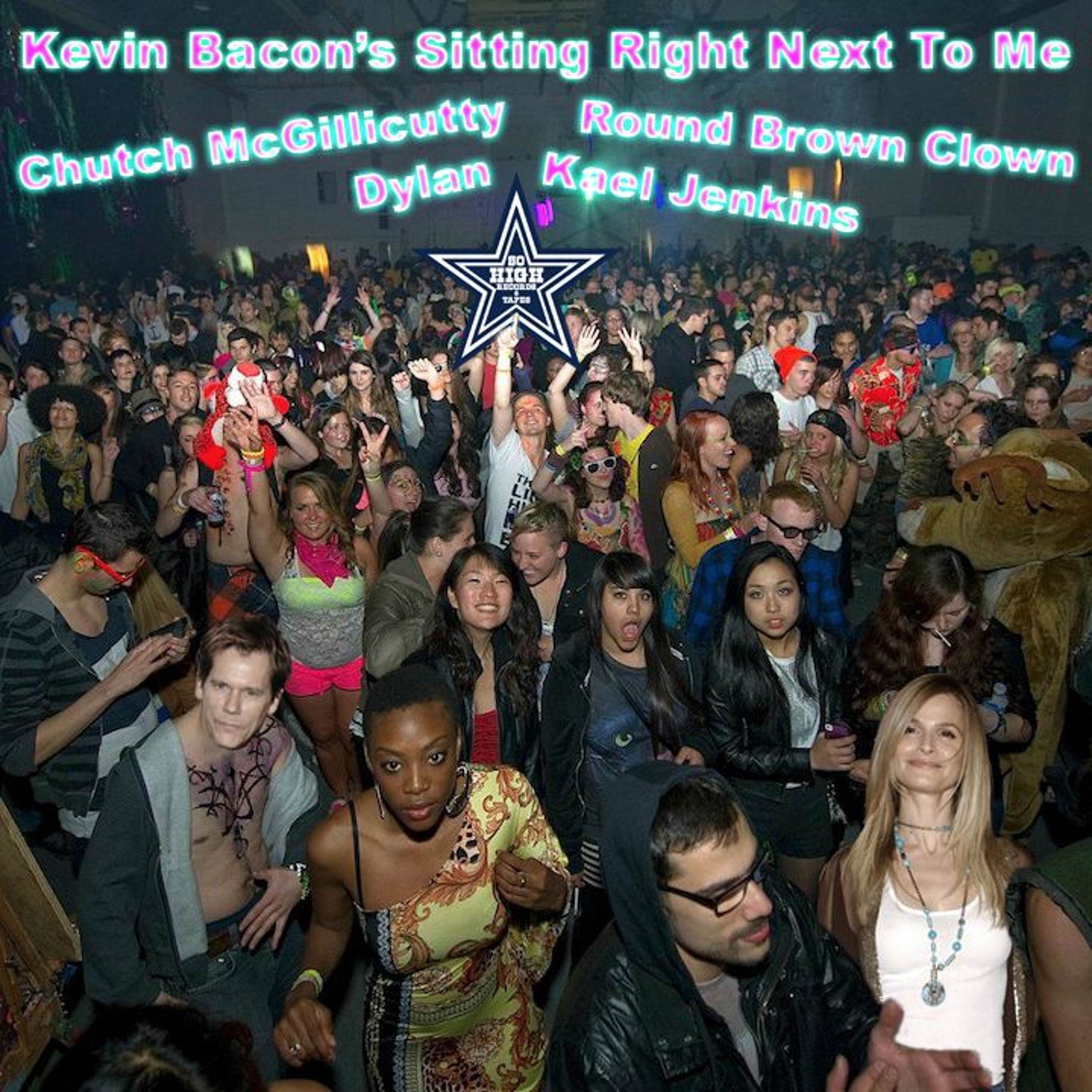 Kevin Bacon's Sitting Right Next To Me - Freestyle - ft. Round Brown Clown, Kael Jenkins, & Dylan episode artwork