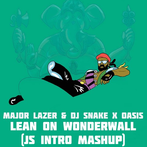 Lean On Wonderwall (JS INTRO MASHUP) *PLAYED AT ULTRA*