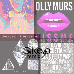 Lush Life - Zara Larsson, Olly Murs, Clean Bandit,Sia(Sikeyo Mashup)