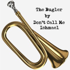 Don't Call Me Ishmael - The Bugler
