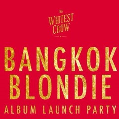 The Whitest Crow - Bangkok Blondie