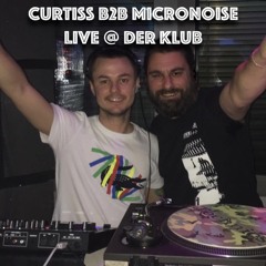 Curtiss b2b Micronoise Live @ Der Klub