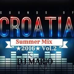 ★Croatian Summer Mix ★2016 Vol.2★by DJ MARIO