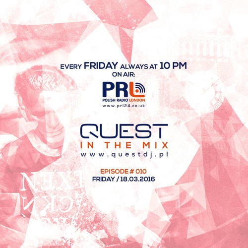 QUEST In The Mix # 010 @ Polish Radio London / 18.03.2016