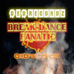 DeDrecordz - Break - Dance Fanatic (Original Mix)