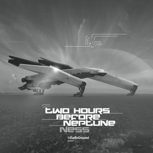 Ness - Two Hours Before Neptune - Audio clips - EarToGround Records - ETG017