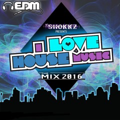 NEW!!! I Love House Music (The Mix 2016) - DJ Shokkz